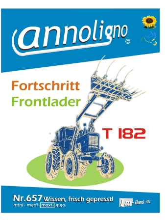 Fortschritt Landmaschinen Traktor Frontlader Typ T 182 Bild- Ersatzteilliste & Explosionszeichnungen - annoligno 657